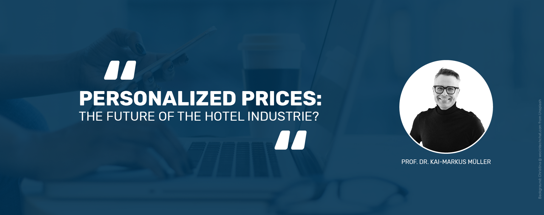 Personalized prices: The future of the hotel industry, Prof. Dr. Kai-Markus Mueller
